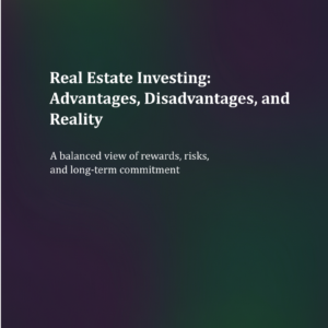 Real Estate Investing: Advantages, Disadvantages, and Reality